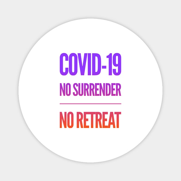 Fight Coronavirus and Covid 19 - No Retreat, No Surrender. Gambatte! Magnet by DesignLife21